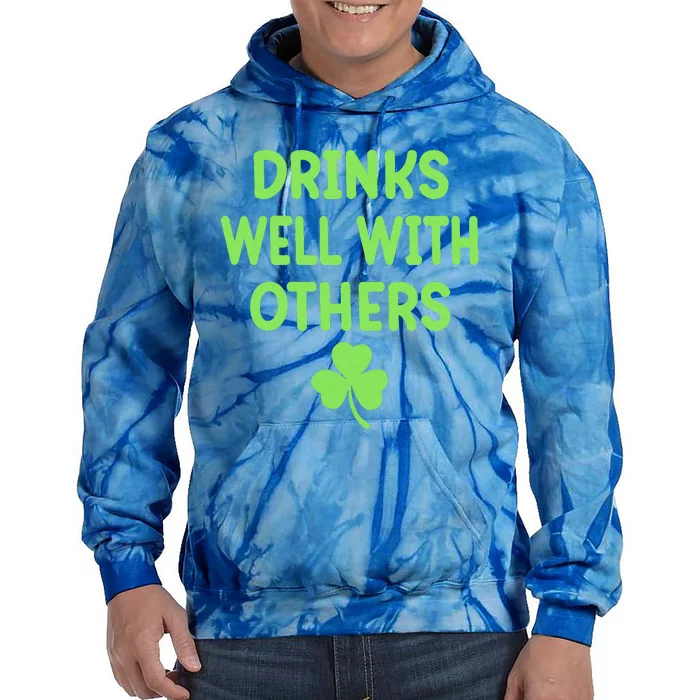 Drinking Irish Drinks Well With Others St Patricks Day Tie Dye Hoodie