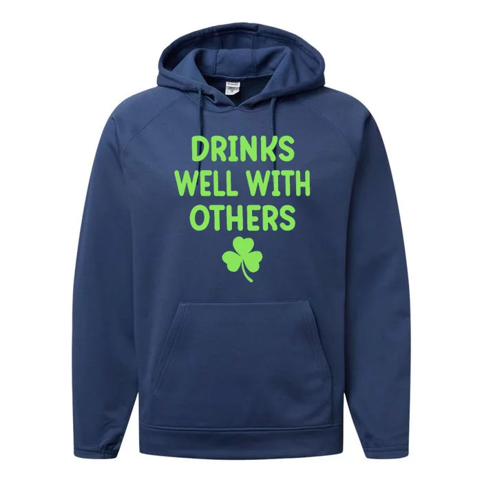 Drinking Irish Drinks Well With Others St Patricks Day Performance Fleece Hoodie