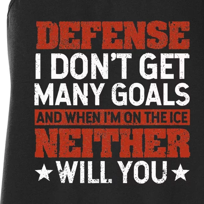 Defense I DonT Get Many Goals Funny Ice Hockey Sport Lover Women's Racerback Tank