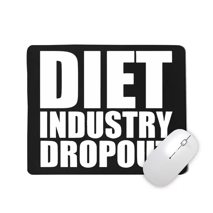 Diet Industry Dropout Mousepad