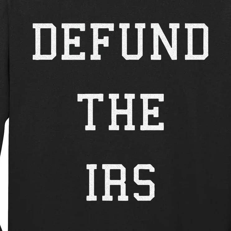 Defund IRS Tall Long Sleeve T-Shirt