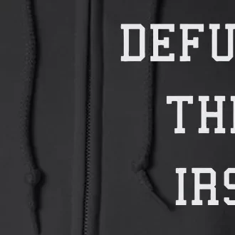 Defund IRS Full Zip Hoodie