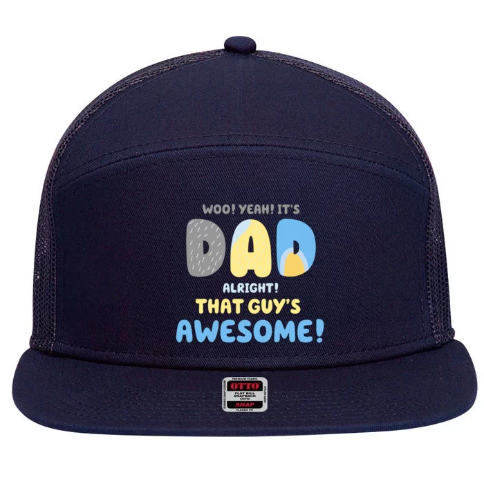 Dad Its Dad Alright That Guys Awesome Father 7 Panel Mesh Trucker Snapback Hat