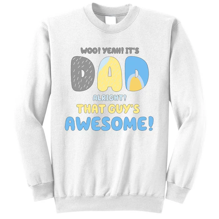 Dad Its Dad Alright That Guys Awesome Father Sweatshirt