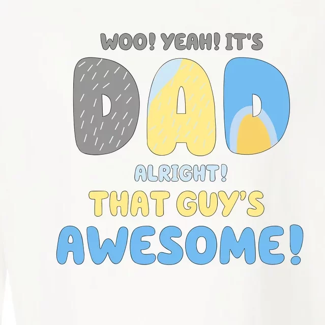 Dad Its Dad Alright That Guys Awesome Father Cropped Pullover Crew