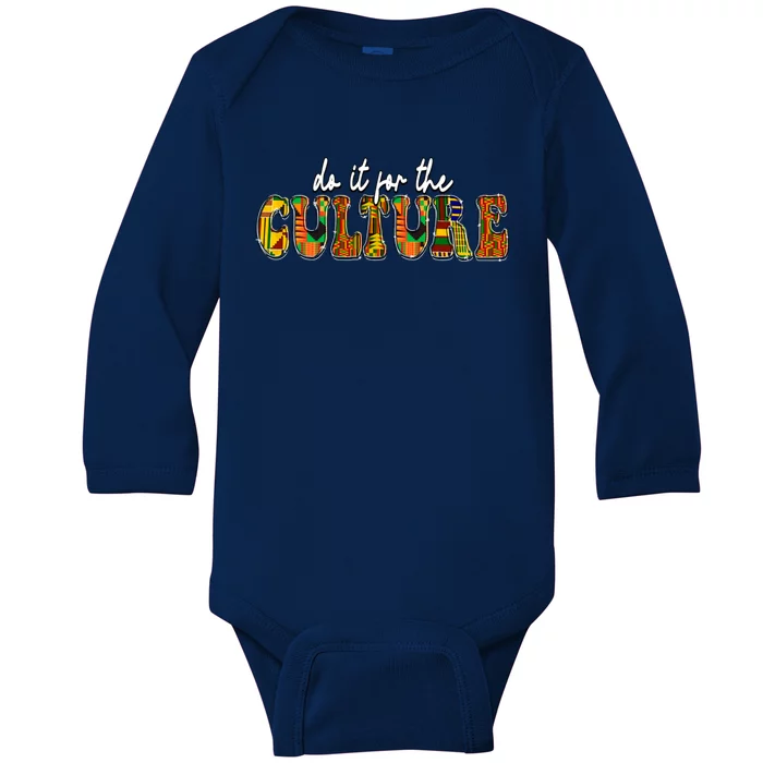 Do It Do It For The Culture Kente Juneteenth Africa American Gift Baby Long Sleeve Bodysuit