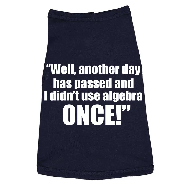 Didn't Use Algebra Today Math Irrelevance Funny Doggie Tank