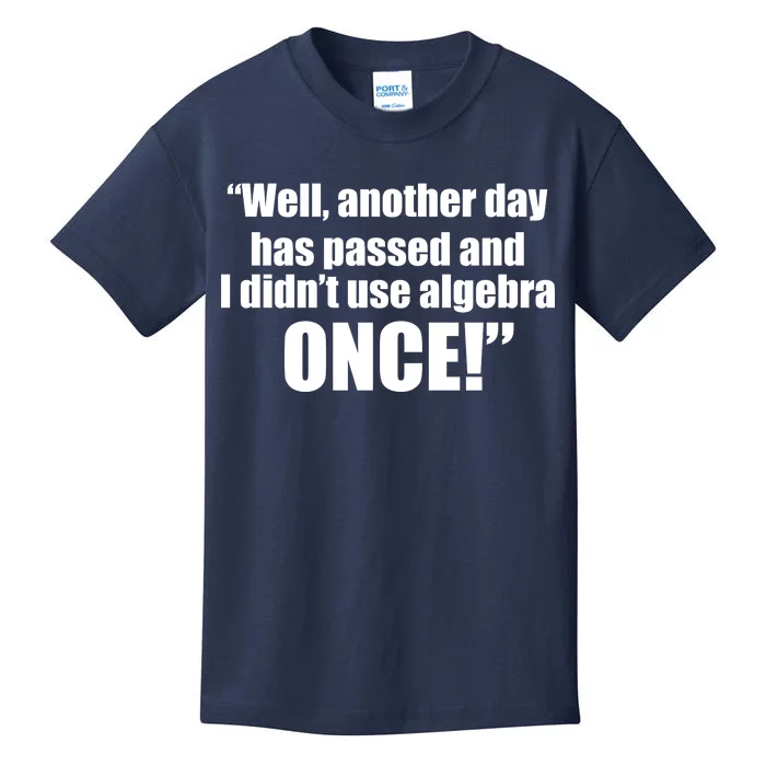 Didn't Use Algebra Today Math Irrelevance Funny Kids T-Shirt