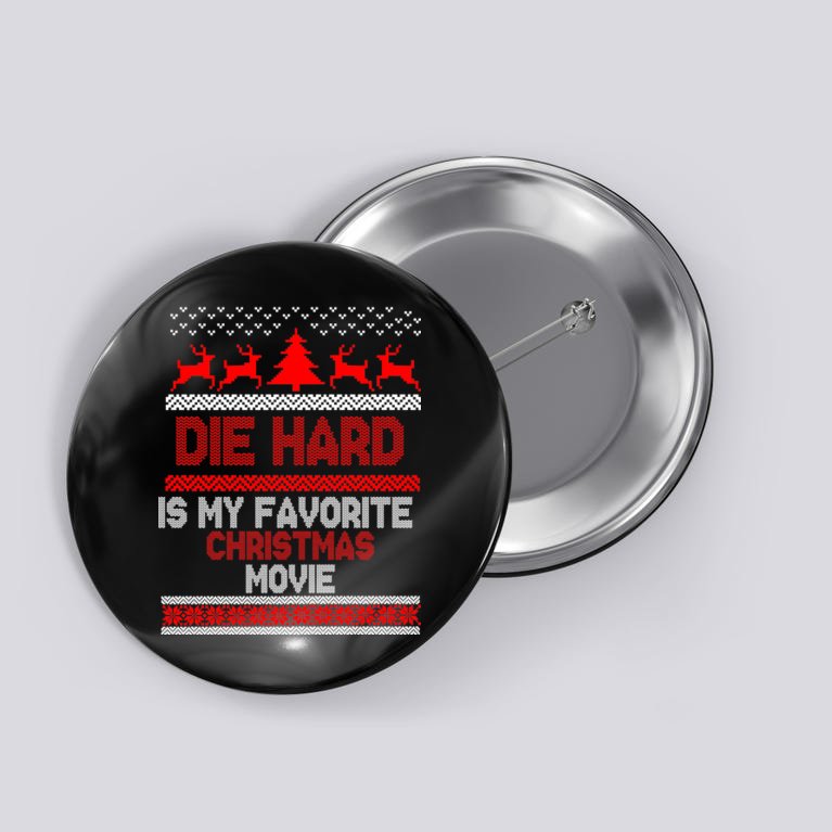 Die Hard Is My Favorite Movie Ugly Christmas Button