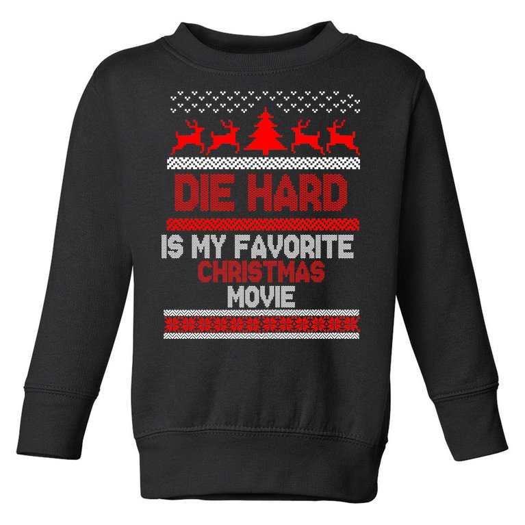 Die Hard Is My Favorite Movie Ugly Christmas Toddler Sweatshirt