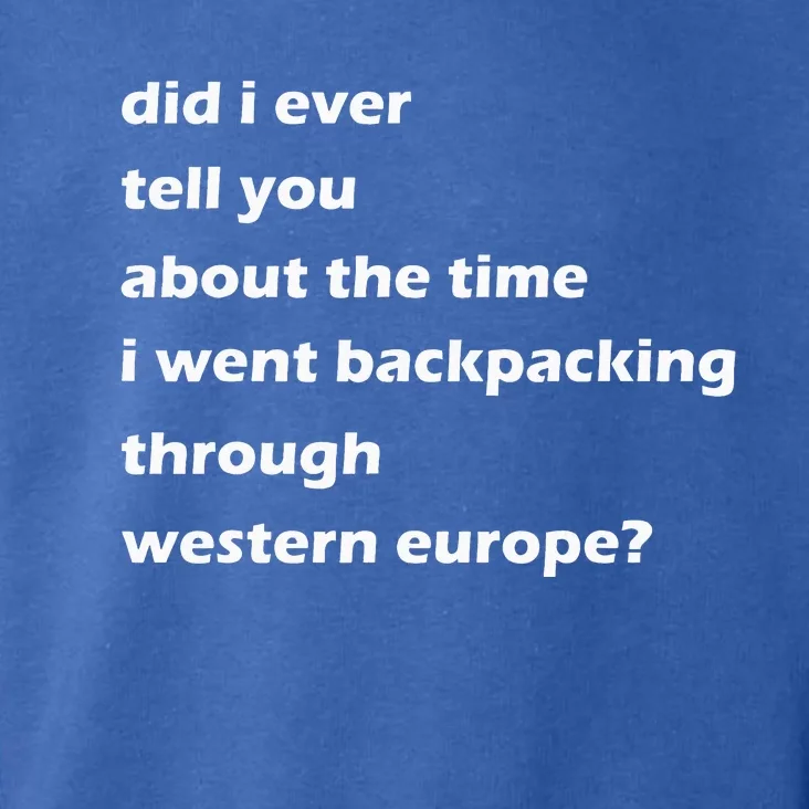 Did I Ever Tell You About The Time I Went Backpacking 95 Toddler Hoodie