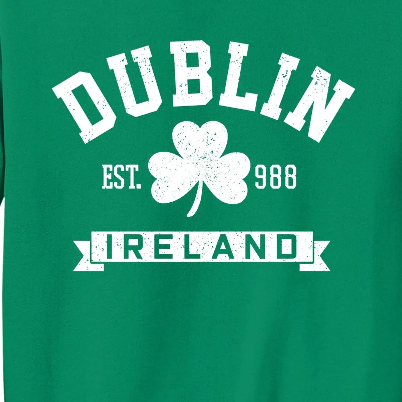 Dublin Ireland Est 988 Clover Leaf Shamrock St Patricks Day Gift Sweatshirt