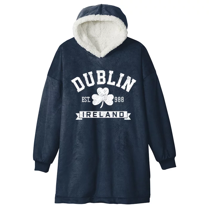 Dublin Ireland Est 988 Clover Leaf Shamrock St Patricks Day Gift Hooded Wearable Blanket