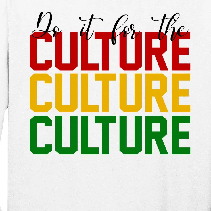 Do It For The Culture African American Pride Long Sleeve Shirt