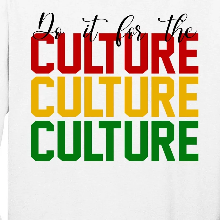 Do It For The Culture African American Pride Tall Long Sleeve T-Shirt