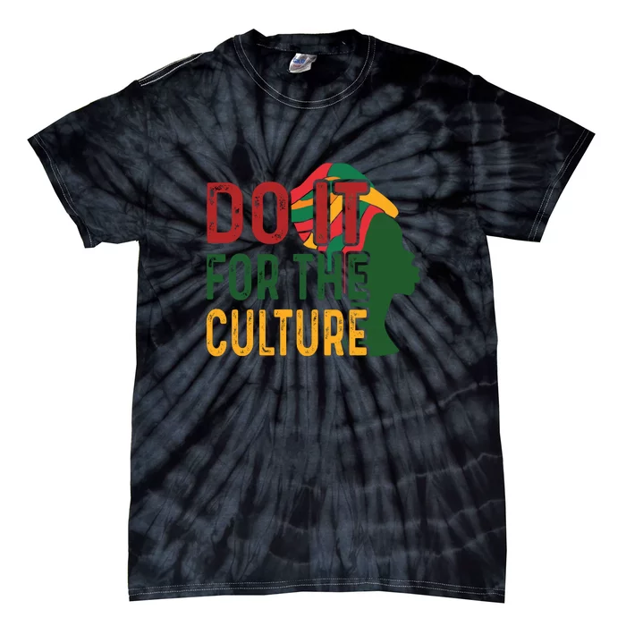 Do It For The Culture African American Black Pride Tie-Dye T-Shirt