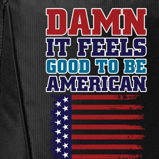 Damn It Feels Good To Be American Flag America Pride Proud Cute Gift City Backpack