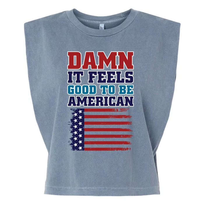 Damn It Feels Good To Be American Flag America Pride Proud Cute Gift Garment-Dyed Women's Muscle Tee