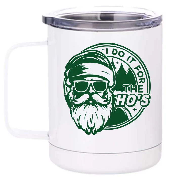 Do It For The HoS Front & Back 12oz Stainless Steel Tumbler Cup