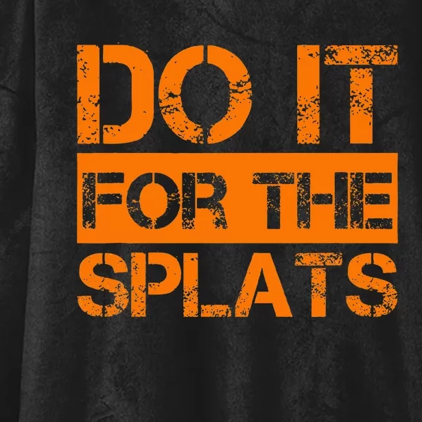 Do It For The Splats Fitness Motivation Hooded Wearable Blanket