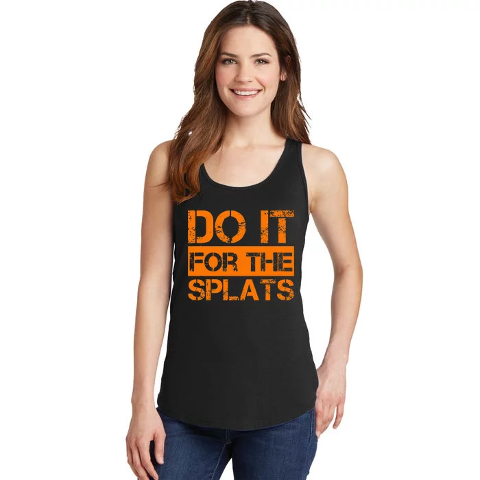 Do It For The Splats Fitness Motivation Ladies Essential Tank