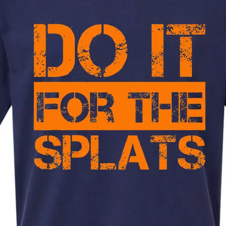 Do It For The Splats Fitness Motivation Sueded Cloud Jersey T-Shirt