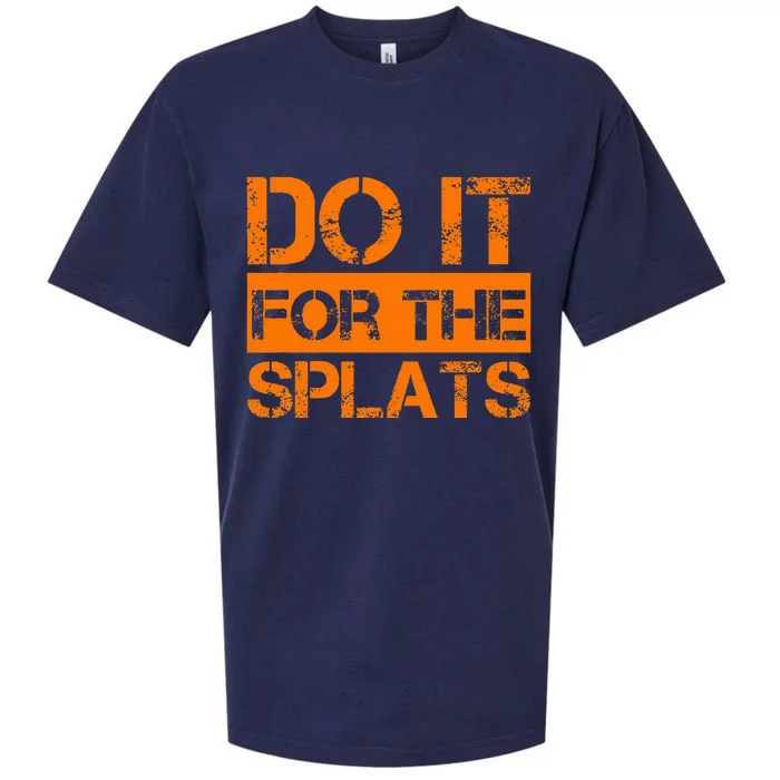 Do It For The Splats Fitness Motivation Sueded Cloud Jersey T-Shirt