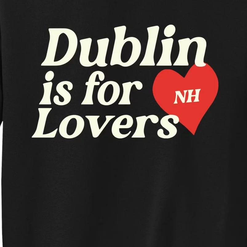 Dublin Is For Lovers Niall Horan Tall Sweatshirt