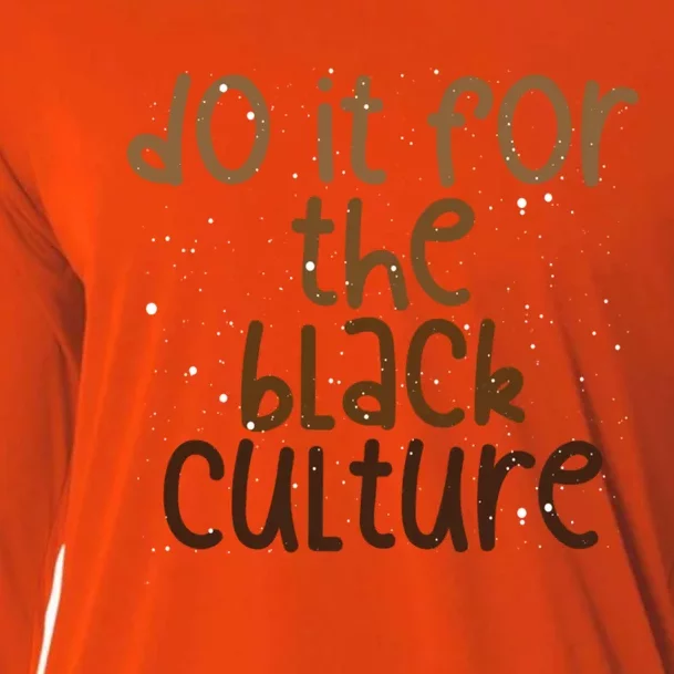 Do It For The Black Culture Melanin Dripping Black Pride Cute Gift Cooling Performance Long Sleeve Crew