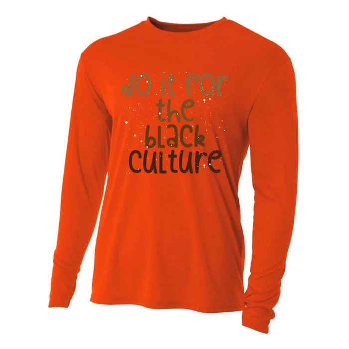 Do It For The Black Culture Melanin Dripping Black Pride Cute Gift Cooling Performance Long Sleeve Crew