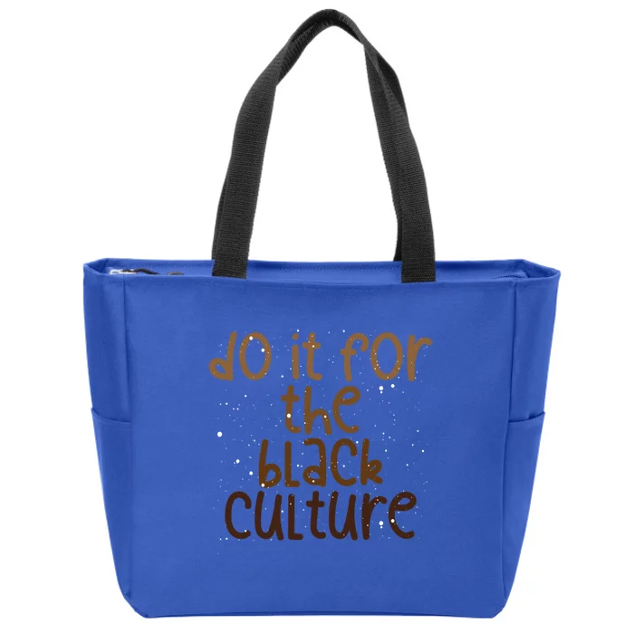 Do It For The Black Culture Melanin Dripping Black Pride Cute Gift Zip Tote Bag