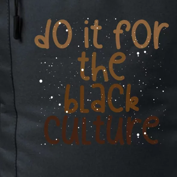 Do It For The Black Culture Melanin Dripping Black Pride Cute Gift Daily Commute Backpack