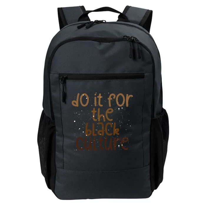 Do It For The Black Culture Melanin Dripping Black Pride Cute Gift Daily Commute Backpack