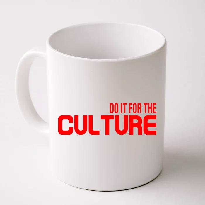 Do It For The Culture African American Black History Month Gift Front & Back Coffee Mug