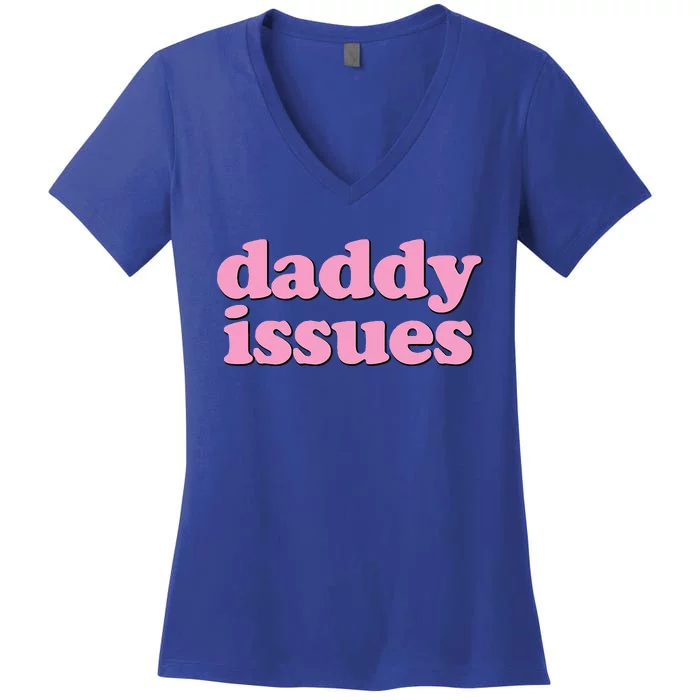 Daddy Issues Funny Women's V-Neck T-Shirt