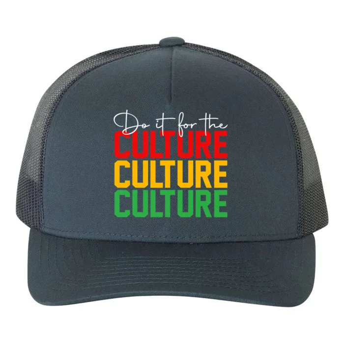 Do It For The Culture African Roots Afro Black History Month Gift Yupoong Adult 5-Panel Trucker Hat