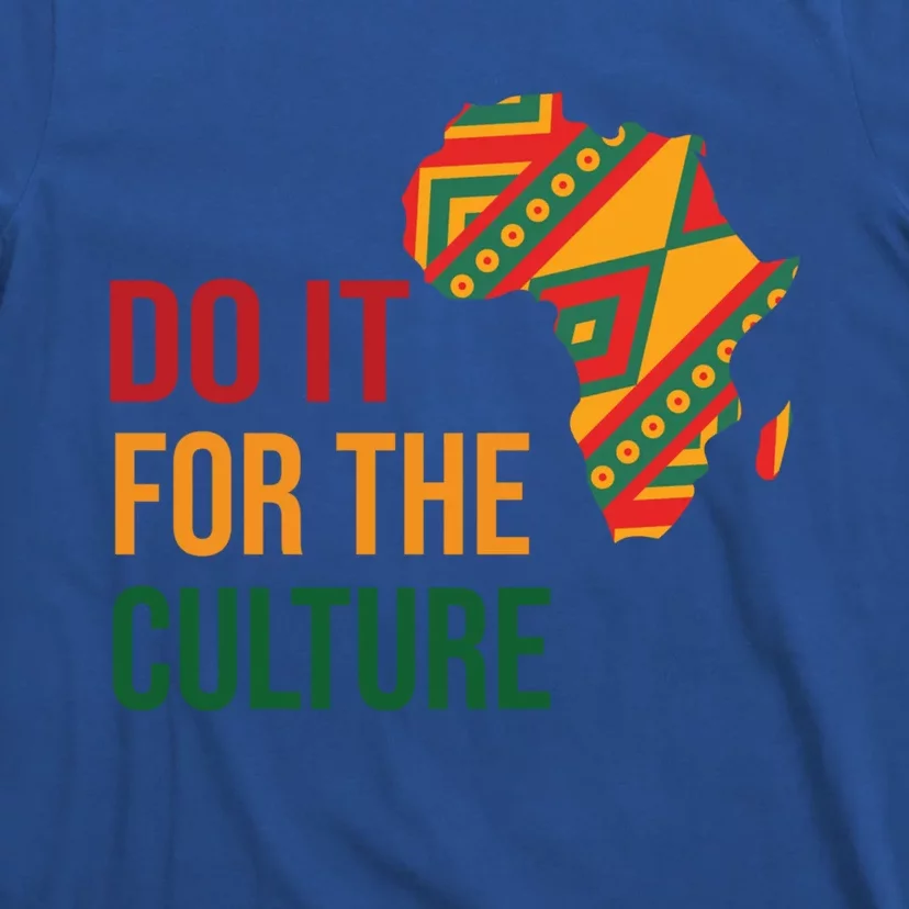 Do It For The Culture Afro Melanin Queen Black History Month Gift T-Shirt