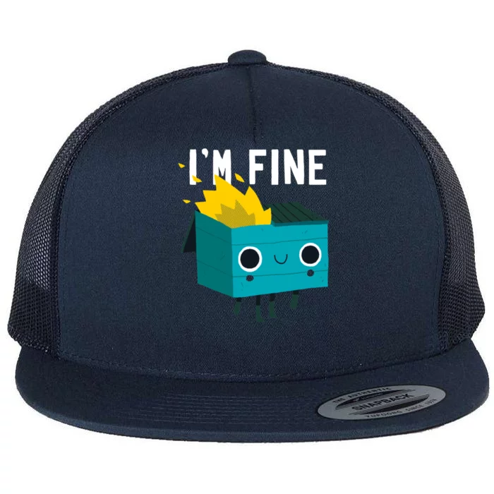 Dumpster Is Fine Flat Bill Trucker Hat