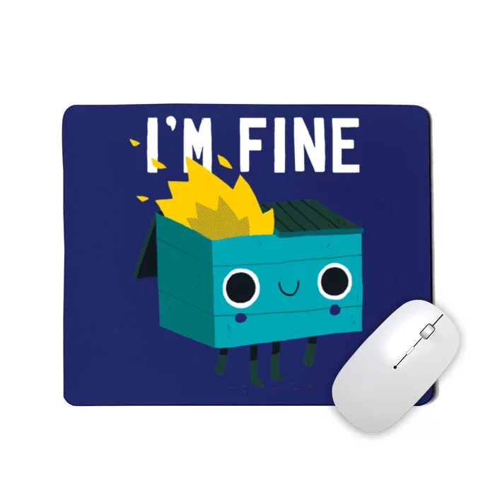 Dumpster Is Fine Mousepad