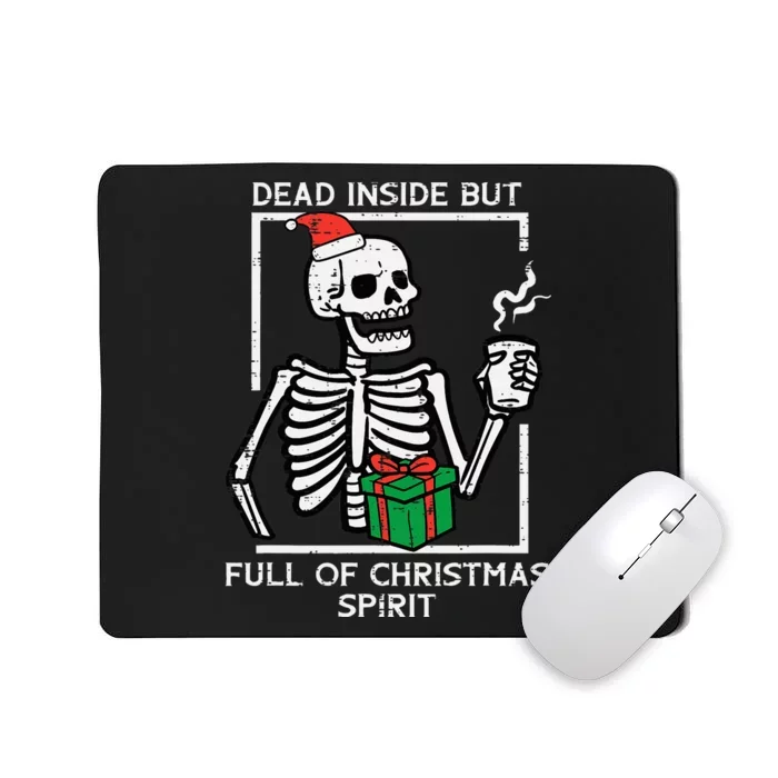 Dead Inside Full Christmas Spirit Skeleton Xmas Mousepad