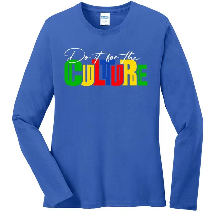 Do It For The Culture Black History Month African Roots Afro Gift Ladies Long Sleeve Shirt