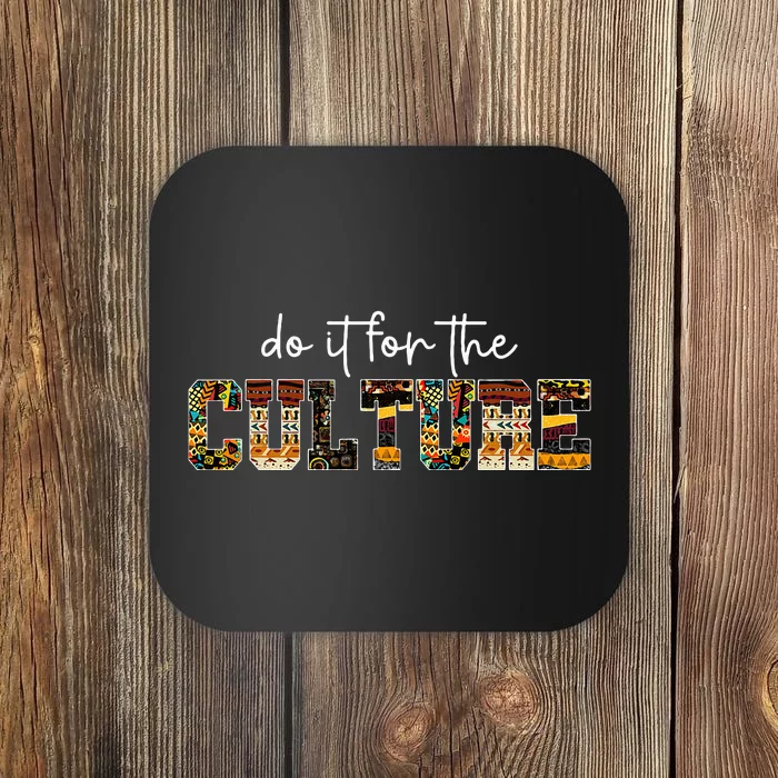 Do It For Black Culture Black History Month African Pride Coaster