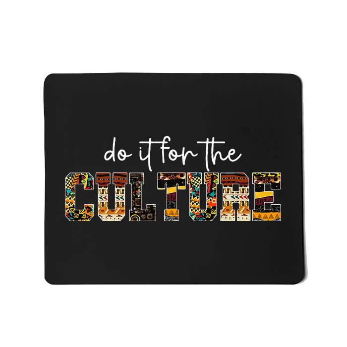 Do It For Black Culture Black History Month African Pride Mousepad