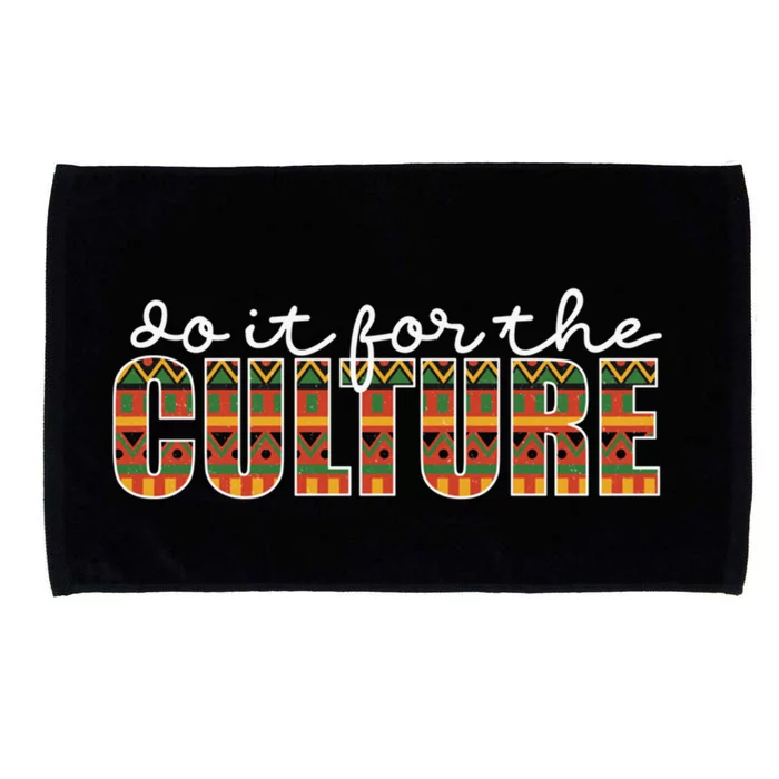 Do It For The Culture Black History Month Meaningful Gift Microfiber Hand Towel