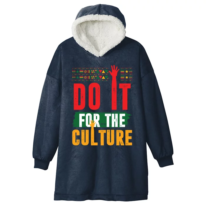 Do It For The Culture Black History Month Gift Hooded Wearable Blanket