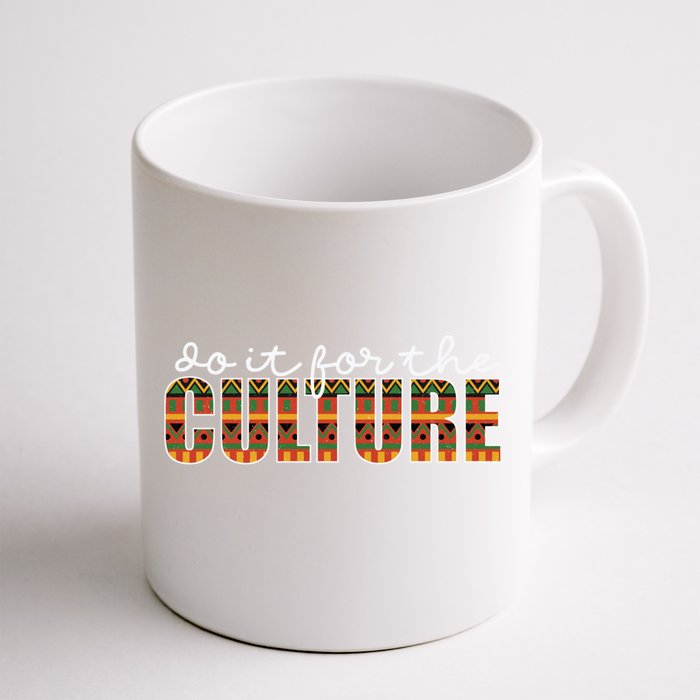 Do It For The Culture Black History Month Gift Front & Back Coffee Mug