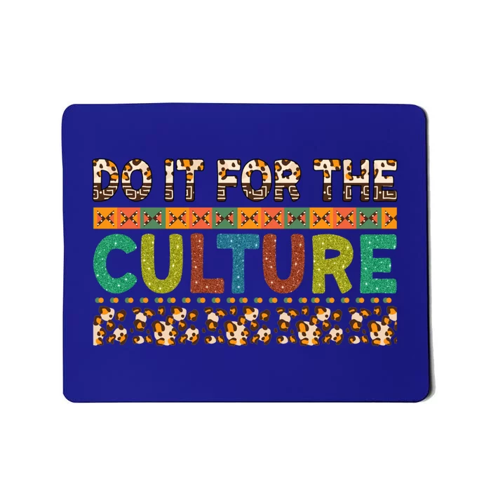 Do It For The Culture Leopard Juneteenth Black Pride Funny Gift Mousepad