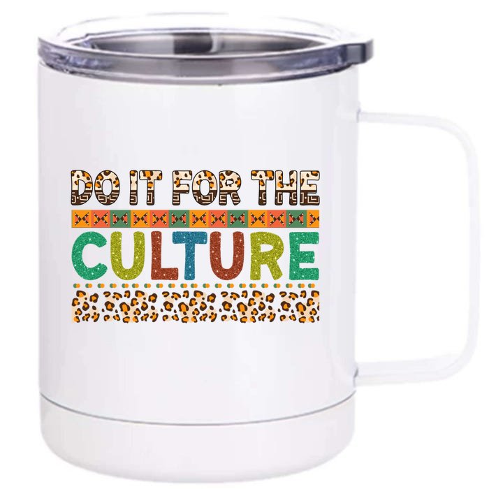 Do It For The Culture Leopard Juneteenth Black Pride Funny Gift Front & Back 12oz Stainless Steel Tumbler Cup