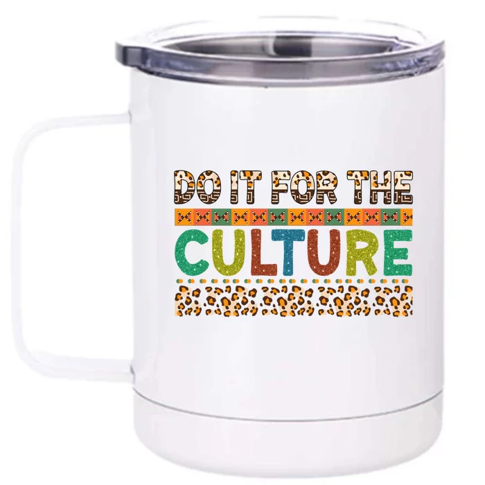 Do It For The Culture Leopard Juneteenth Black Pride Funny Gift Front & Back 12oz Stainless Steel Tumbler Cup