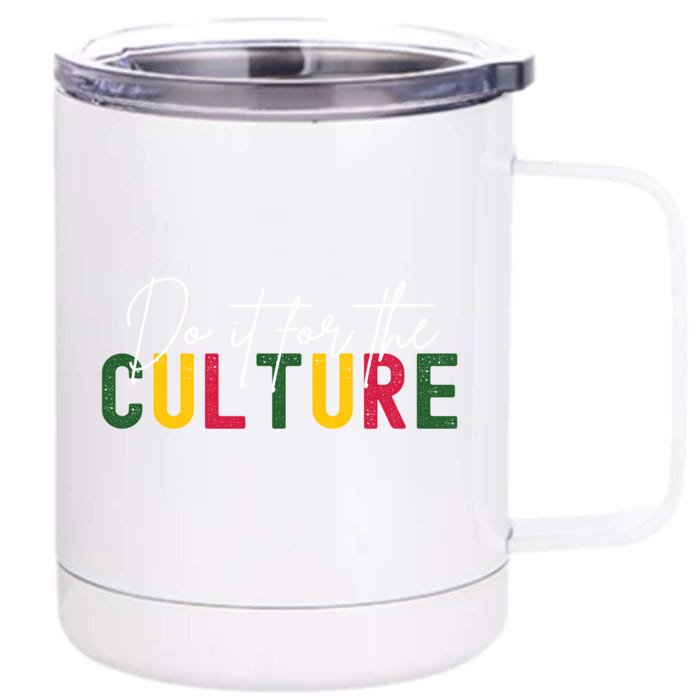 Do It For The Culture Gift Front & Back 12oz Stainless Steel Tumbler Cup